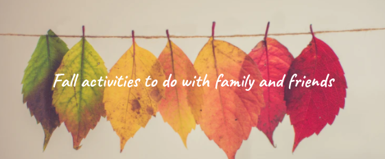 Fun fall activities to do with friends and family
