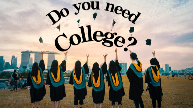 Do You Really Need College?
